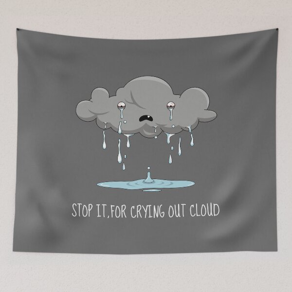 Item preview, Stop It, For Crying Out Cloud designed and sold by L1nes.