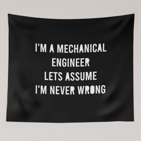 Item preview, I'm a Mechanical Engineer Let's Assume I'm Never Wrong  designed and sold by Full Moon.
