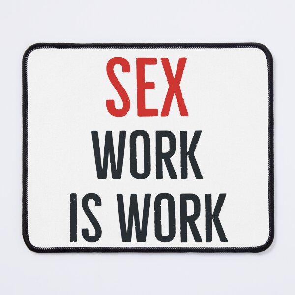 Item preview, Sex work is work designed and sold by PopandPolitics.