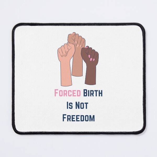 Item preview, Forced Birth Is Not Freedom designed and sold by kapiks.