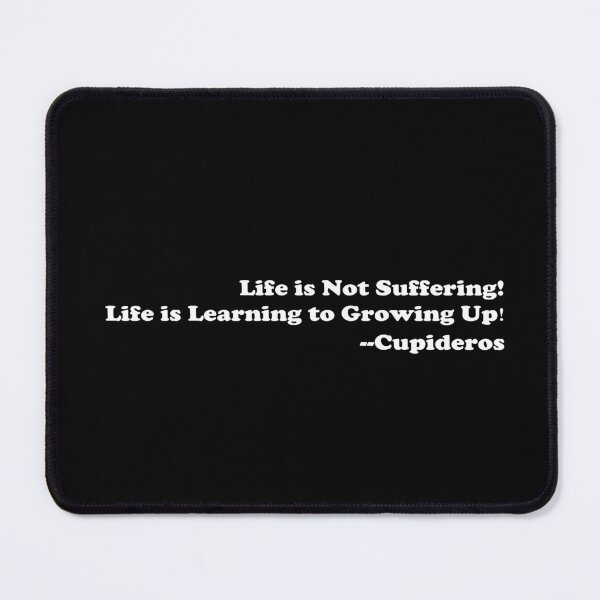 Item preview, Life Is Not Suffering designed and sold by Cupideros.