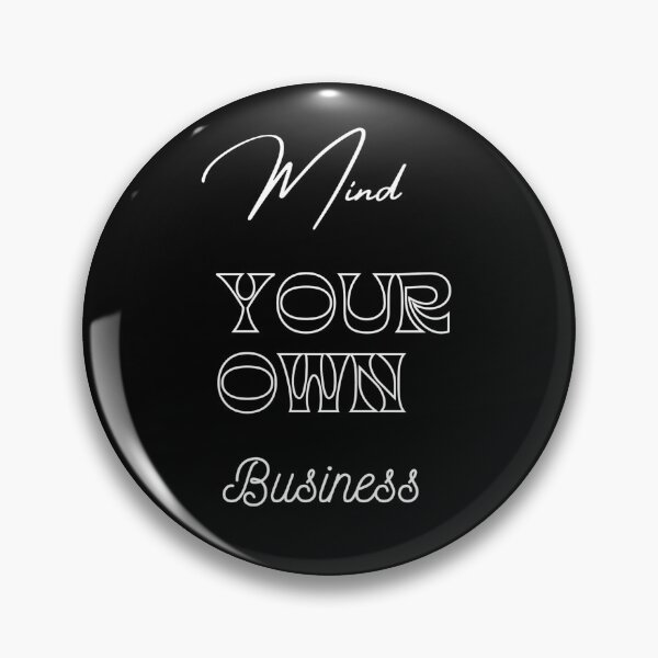 Item preview, Mind your own business  designed and sold by Zeetube.