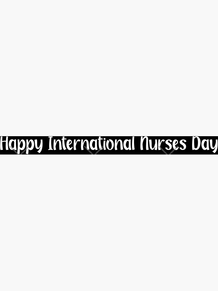 "Happy International Nurses Day" Poster for Sale by PhyleThreads