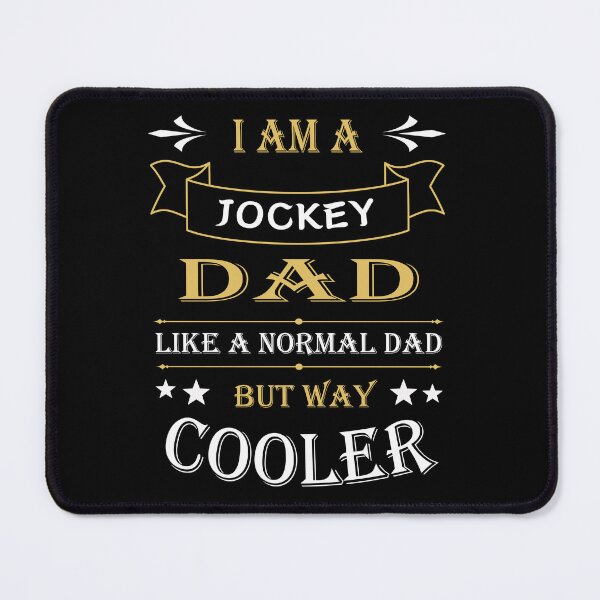 Item preview, I'AM A JOCKEY DAD, LIKE A NORMAL DAD BUT WAY COOLER designed and sold by LOGPRO.