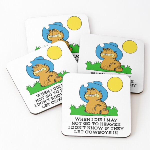 Garfield When I Die I May Not Go To Heaven I Don't Know IF They Let CowBoys IN Coasters (Set of 4)