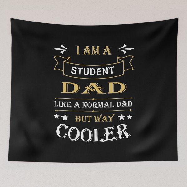 Item preview, I'AM A STUDENT DAD, LIKE A NORMAL DAD BUT WAY COOLER designed and sold by LOGPRO.