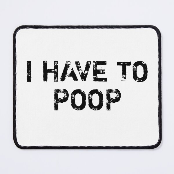 Item preview, i have to poop designed and sold by Eriksonshop.