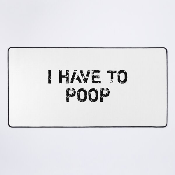 Item preview, i have to poop designed and sold by Eriksonshop.