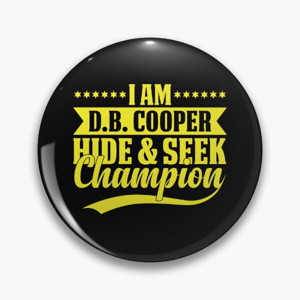 Item preview, I am d b cooper hide and seek champion designed and sold by stonebridge97.