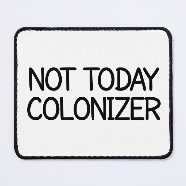 Item preview, not today colonizer designed and sold by Eriksonshop.