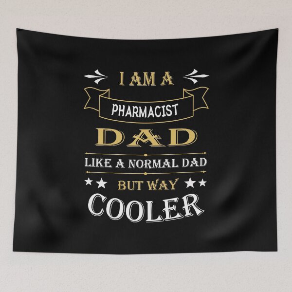 Item preview, I'AM A PHARMACIST DAD, LIKE A NORMAL DAD BUT WAY COOLER designed and sold by LOGPRO.