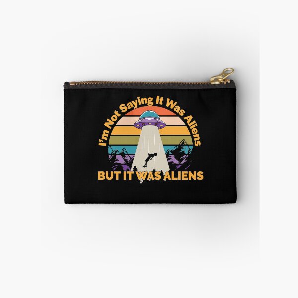 Item preview, I'm Not Saying It Was Aliens designed and sold by RoguePixel.