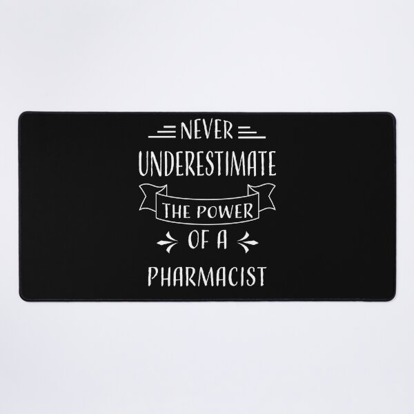Item preview, NEVER UNDERESTIMATE THE POWER OF A PHARMACIST designed and sold by LOGPRO.