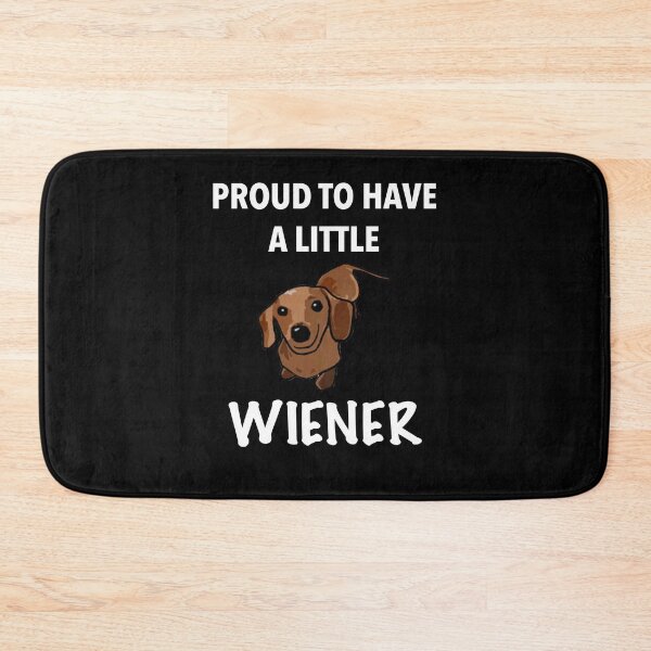 Item preview, Proud to Have a Little Wiener designed and sold by Daschunddesigns.