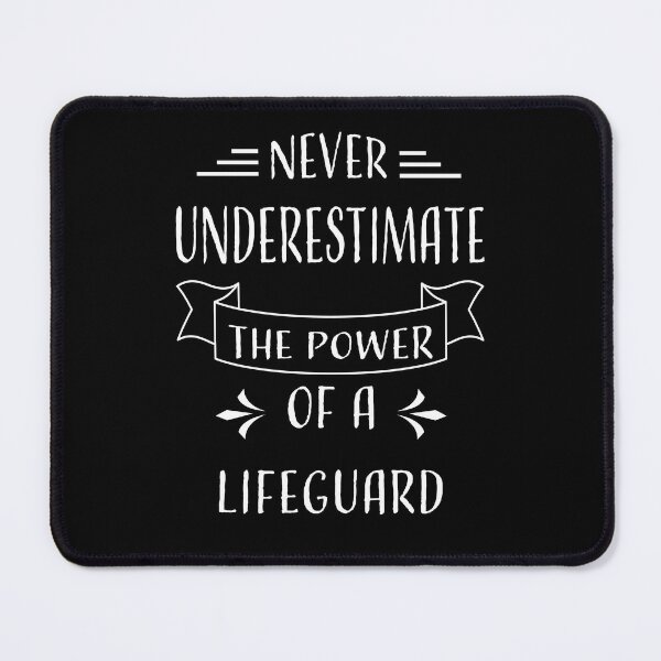 Item preview, NEVER UNDERESTIMATE THE POWER OF A LIFEGUARD designed and sold by LOGPRO.