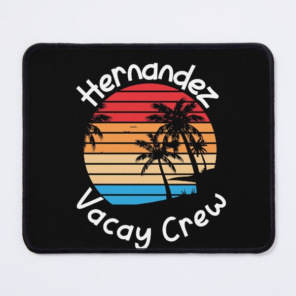 Item preview, Hernandez Vacay Crew Hernandez Family Vacation designed and sold by RoguePixel.