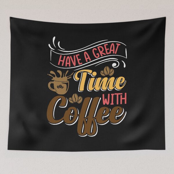Item preview, Have a great time with coffee.  designed and sold by MarvellTeeZone.