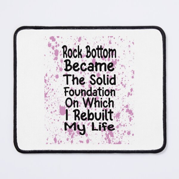 Item preview, Rock bottom became the solid foundation on which I rebuilt my life designed and sold by Lezbo1986.