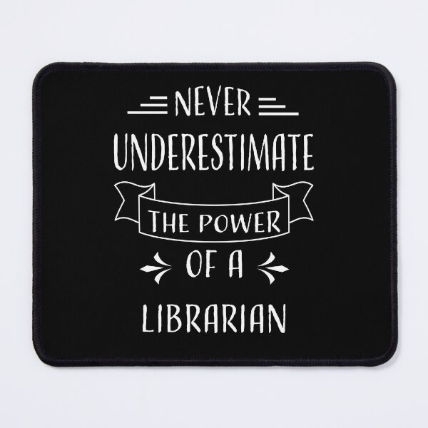 Item preview, NEVER UNDERESTIMATE THE POWER OF A LIBRARIAN designed and sold by LOGPRO.