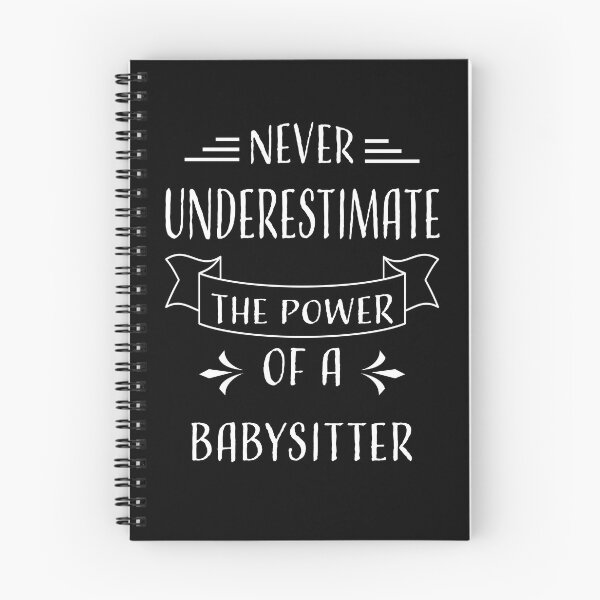 Item preview, NEVER UNDERESTIMATE THE POWER OF A BABYSITTER designed and sold by LOGPRO.