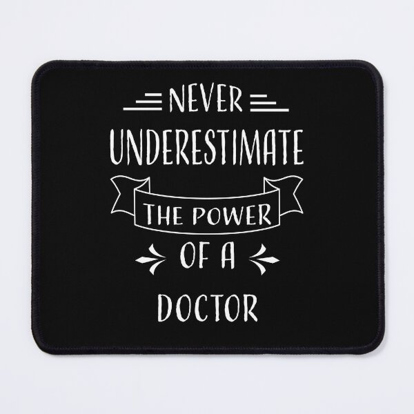 Item preview, NEVER UNDERESTIMATE THE POWER OF A DOCTOR designed and sold by LOGPRO.