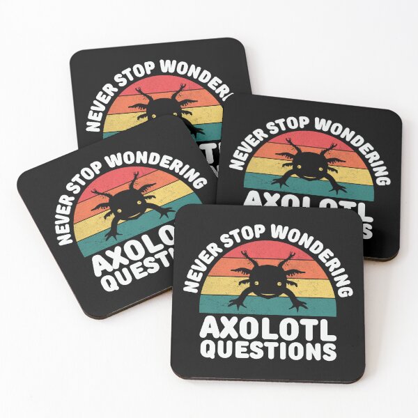 Item preview, Never stop wondering axolotl questions designed and sold by FurioInc.