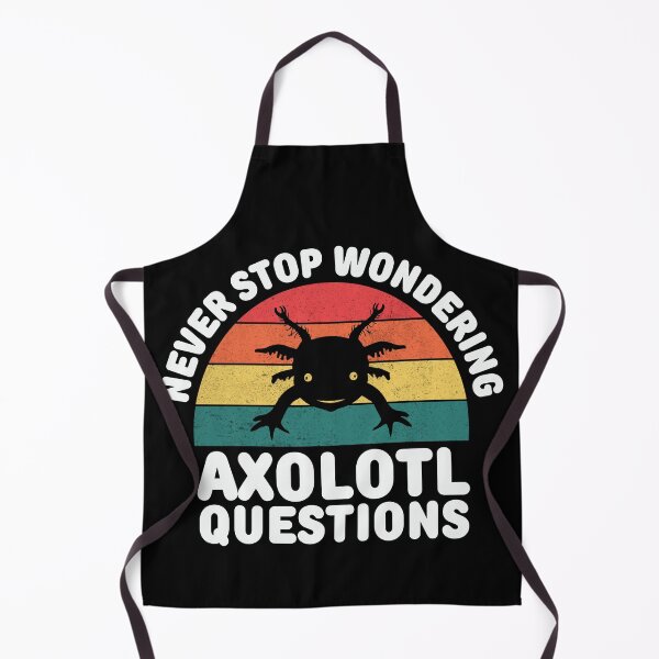 Item preview, Never stop wondering axolotl questions designed and sold by FurioInc.