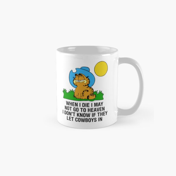 Garfield Quand je mourrai, je ne pourrai pas aller au paradis, je ne sais pas s'ils laissent entrer les cow-boys Mug classique