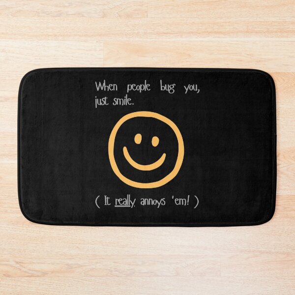 Item preview, Just smile. It really annoys them! designed and sold by Scribblehound.