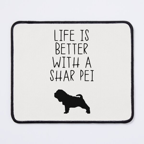 Item preview, Life Is Better With A Shar Pei designed and sold by kindxinn.