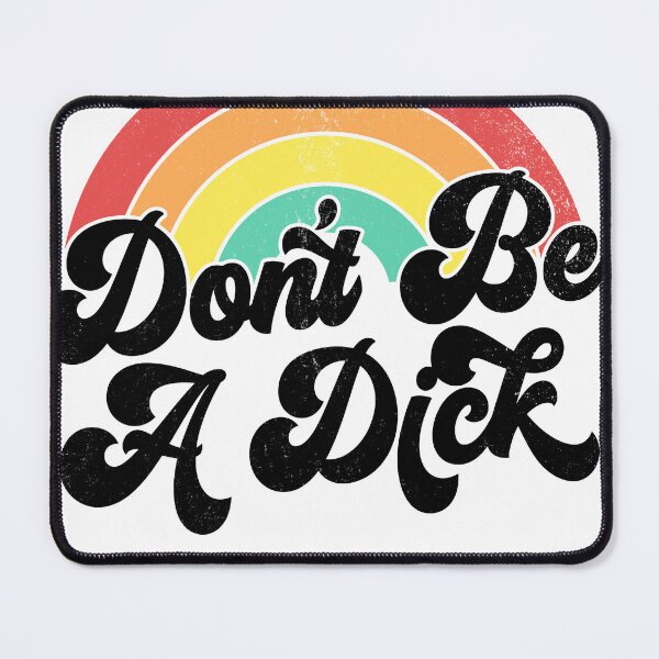 Item preview, Don't Be A Dick designed and sold by elgoro173.