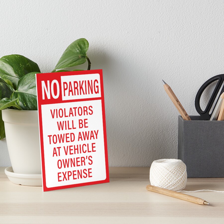 Violators Will Be Towed At Owner's Expense "No Parking Violators Will Be Towed Away At Vehicle Owner's Expense