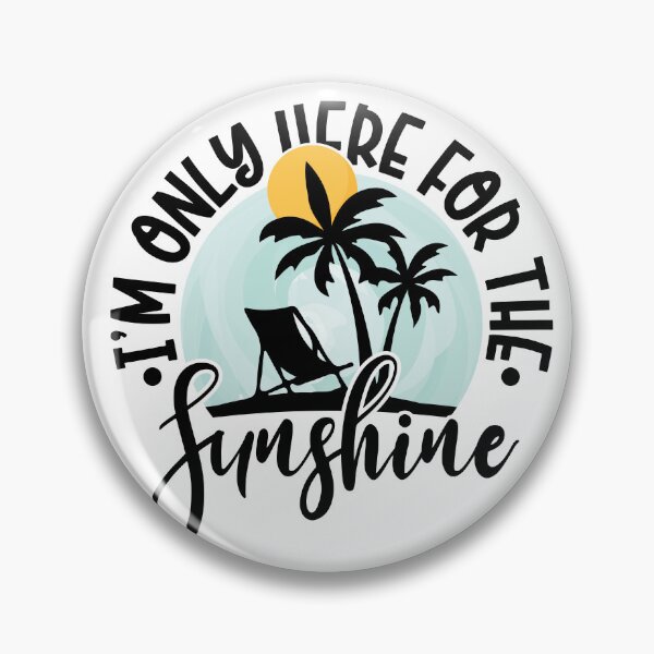 Item preview, Here For The Sunshine designed and sold by FallInLoveCo.