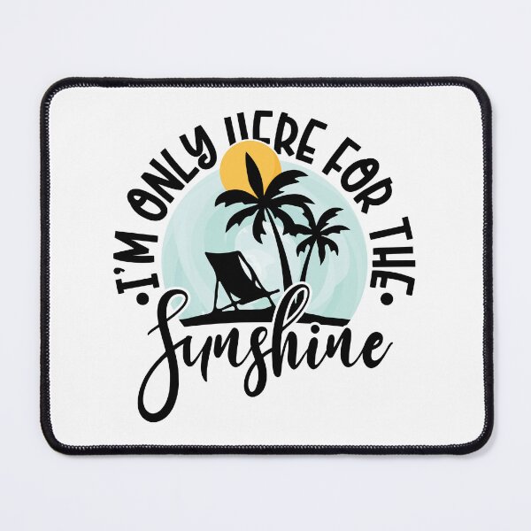 Item preview, Here For The Sunshine designed and sold by FallInLoveCo.