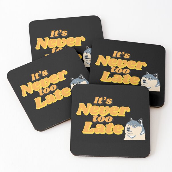 Item preview, It's never too late Dogecoin Doge1 designed and sold by NFTDesignsBLV.