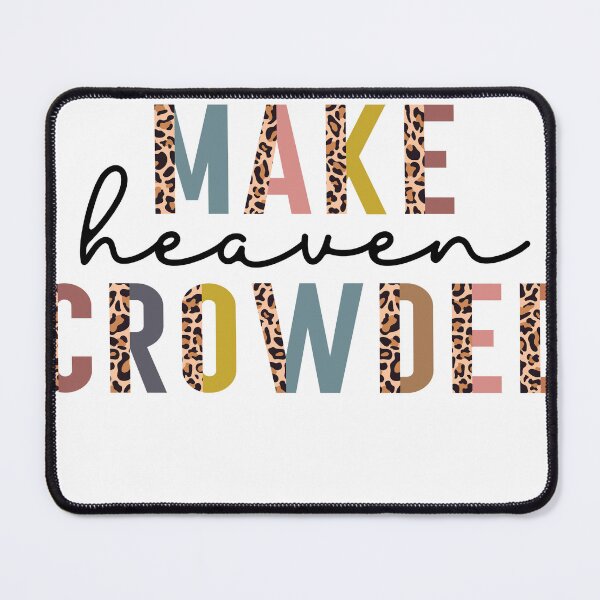 Item preview, Make Heaven Crowded designed and sold by elgoro173.
