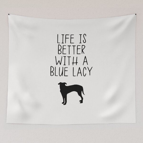 Item preview, Life Is Better With A Blue Lacy designed and sold by kindxinn.