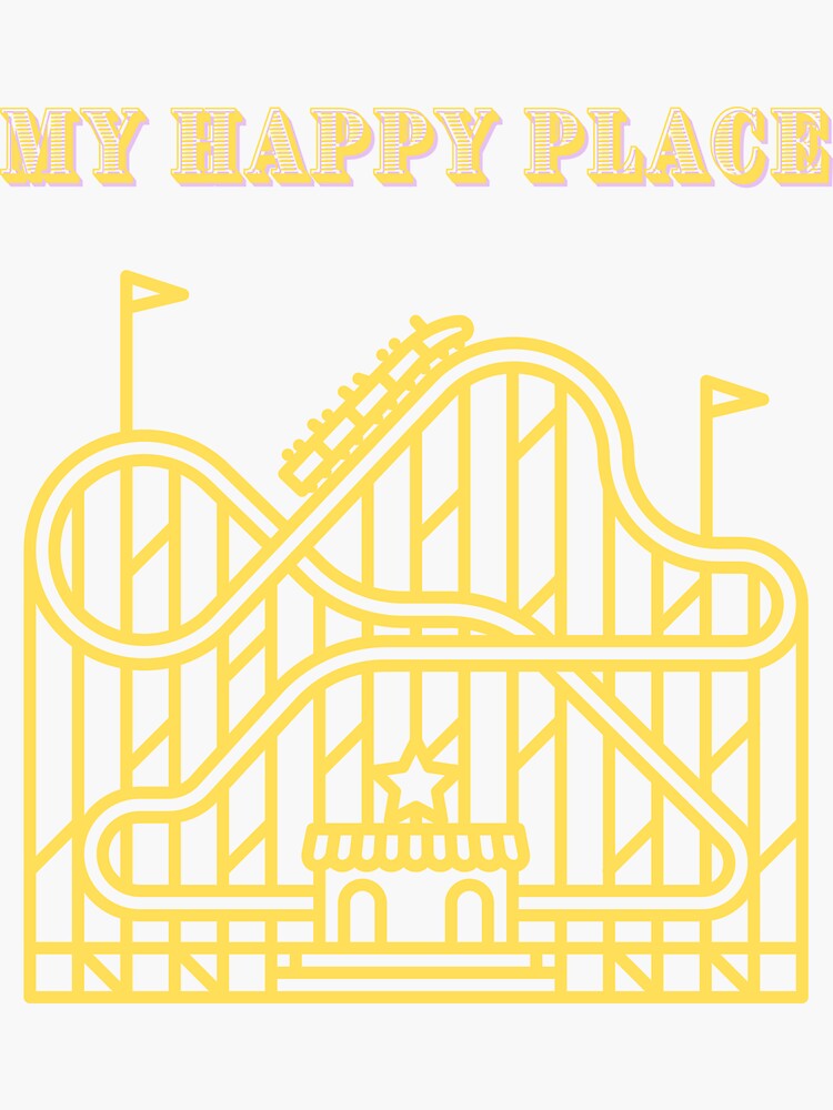 "My Happy Place Theme Park Yellow variant" Sticker for Sale by