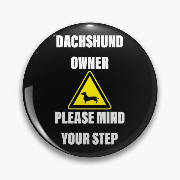 Item preview, Dachshund Owner Please Mind Your Step designed and sold by Daschunddesigns.