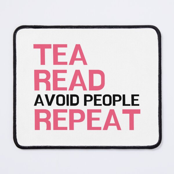 Item preview, Tea, Read, Avoid People, Repeat - for literature lovers designed and sold by ThreadlyAndCo.