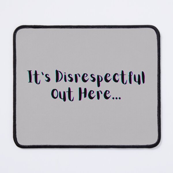 Item preview, It's Disrespectful Out Here designed and sold by LifeLongTees ..