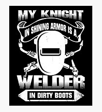 My Knight And Shining Armour Is A Welder Shirt Photographic Print