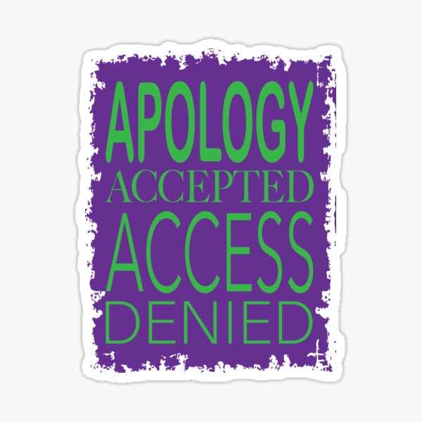 apology-accepted-access-denied-sticker-for-sale-by-kmstor-redbubble