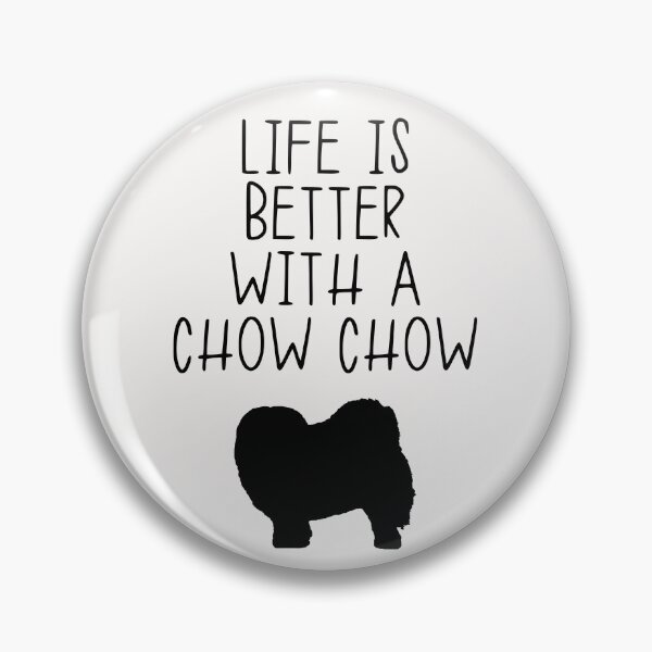 Item preview, Life Is Better With A Chow Chow designed and sold by kindxinn.