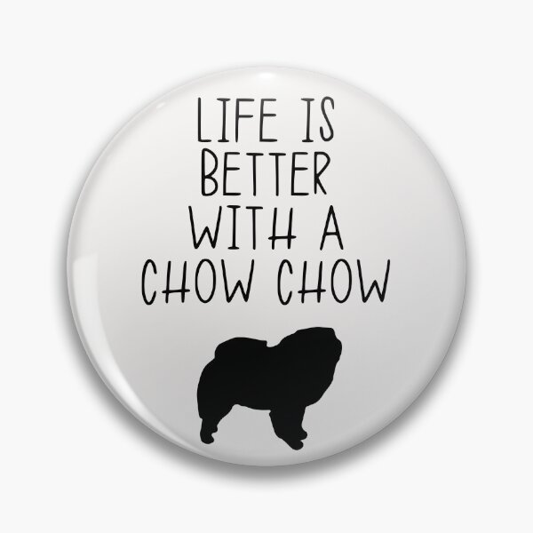 Item preview, Life Is Better With A Chow Chow designed and sold by kindxinn.