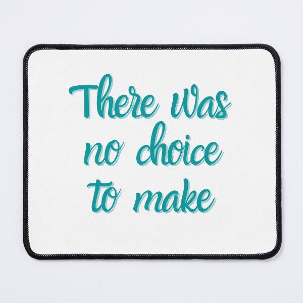 Item preview, There was no choice to make - Olicity quote designed and sold by Ghostfoxshop.