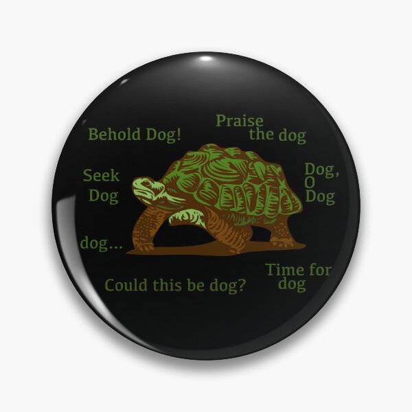 Item preview, Behold Dog Turtle - The Lands Between - Dog O Dog - Time For Dog - Could This be Dog designed and sold by jacob-jendrey.