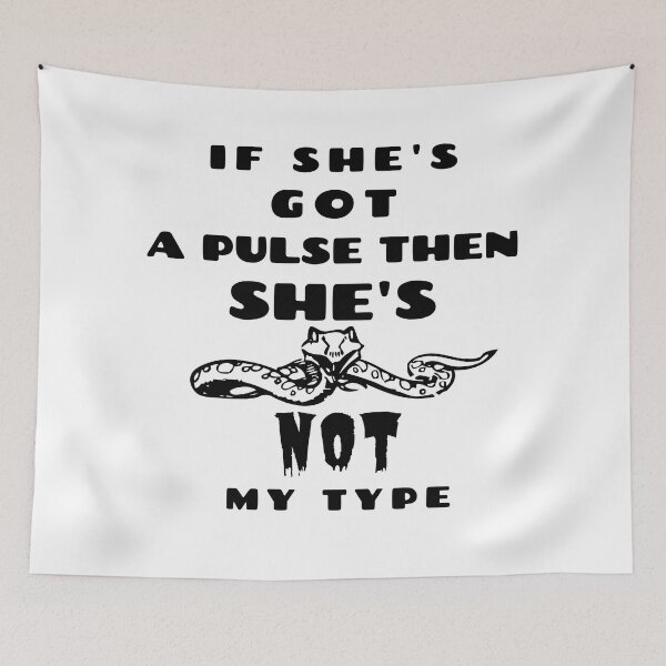 Item preview,  if she's got a pulse then she's not my type  designed and sold by BARBARASHOW.