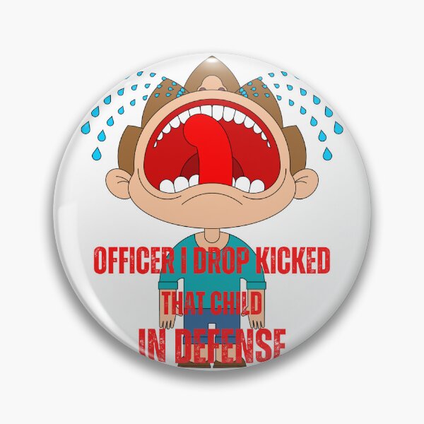 Item preview, officer i drop kicked that child in self defence designed and sold by Soofingscapes.