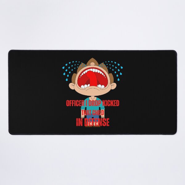 Item preview, officer i drop kicked that child in self defence designed and sold by Soofingscapes.